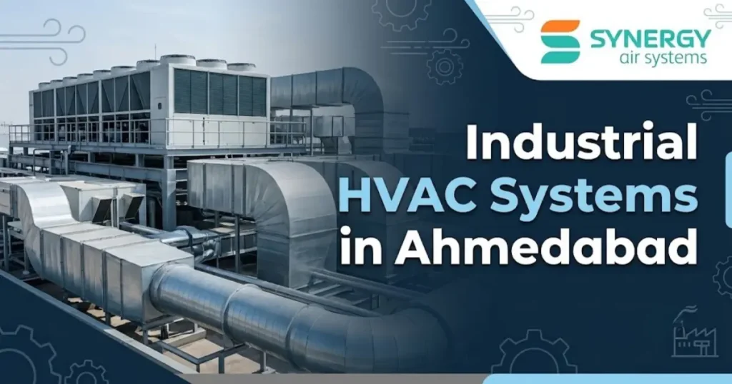Industrial HVAC Systems Ahmedabad: Complete Guide for Manufacturing Plants