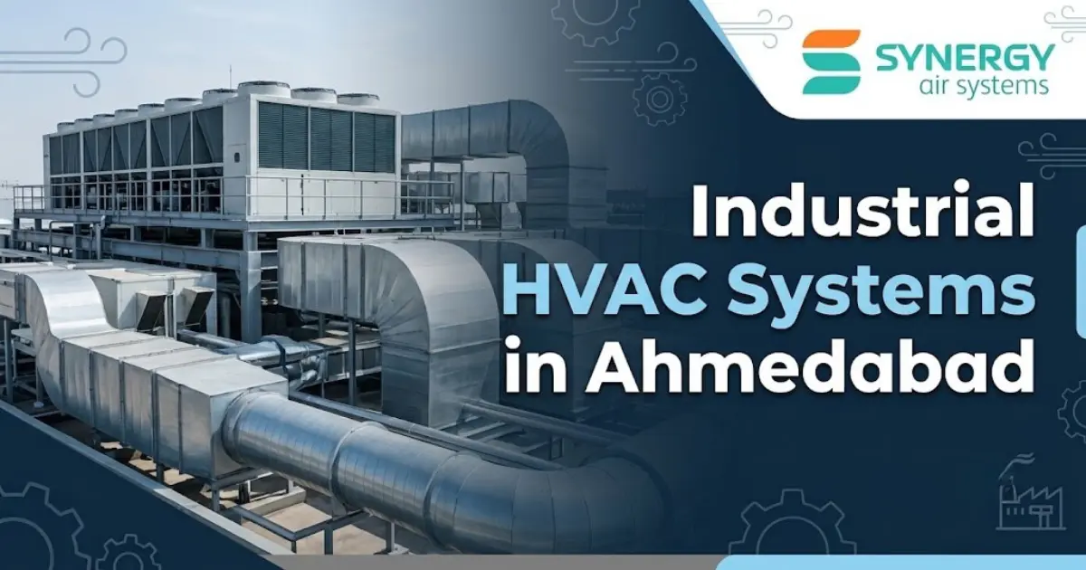 Industrial HVAC Systems Ahmedabad: Complete Guide for Manufacturing Plants